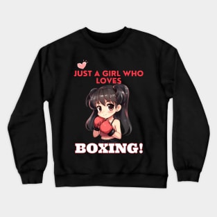 Just a Girl Who Loves Boxing!  Anime, Kawaii, Girl Power Crewneck Sweatshirt